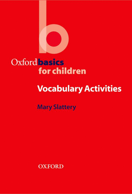 VOCABULARY ACTIVITIES.(OXFORD BASICS CHILDREN)