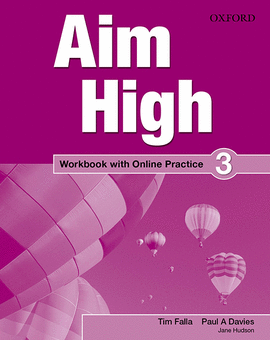 AIM HIGH 3 WORKBOOK +ONLINE PRACTICE PACK. ACADEMIA