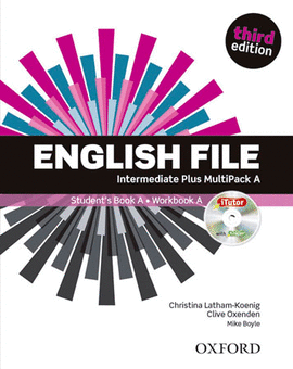 ENGLISH FILE 3RD EDITION INTERMEDIATE PLUS. SPLIT EDITION MULTIPACK A