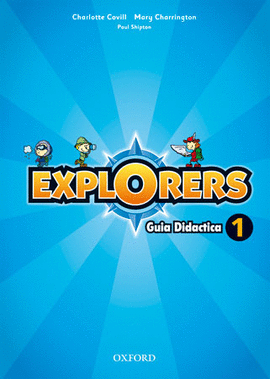 EXPLORERS 1 GUIA DIDACTICA