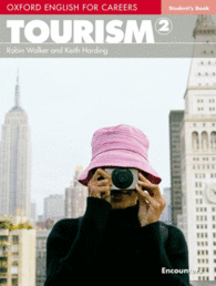 OXFORD ENGLISH FOR CAREERS. TOURISM 2: STUDENT'S BOOK