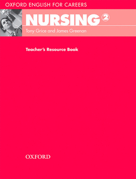 NURSING 2.TEACHERS RESOURCE BOOK (OXF.ENG.CAREERS)