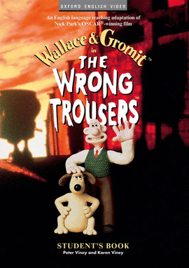 WRONG TROUSERS.STUDENT�S BOOK