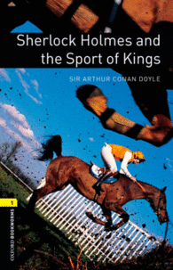 OXFORD BOOKWORMS LIBRARY 1: SHERLOCK HOLMES AND THE SPORT OF KINGS DIGITAL PACK
