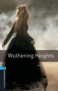 OXFORD BOOKWORMS LIBRARY 5: WUTHERING HEIGHTS DIG PACK