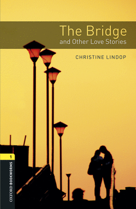 OXFORD BOOKWORMS LIBRARY 1. THE BRIDGE AND OTHER LOVE STORIES MP3 PACK