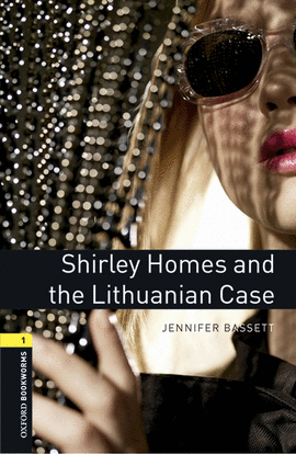 OXFORD BOOKWORMS LIBRARY 1. SHIRLEY HOMES AND THE LITHUANIAN CASE MP3 PACK