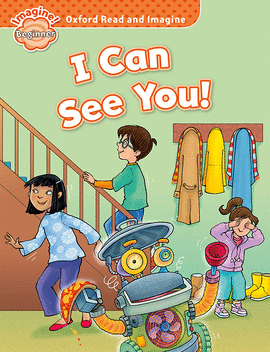 OXFORD READ AND IMAGINE BEGINNER. I CAN SEE YOU