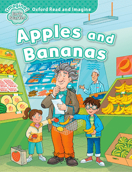 OXFORD READ AND IMAGINE STARTER. APPLES AND BANANAS