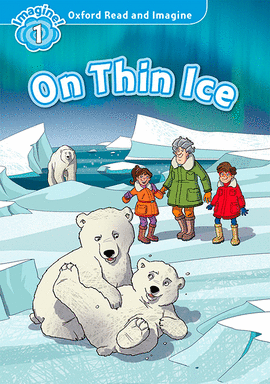 ON THIN ICE.READ AND IMAGINE 1