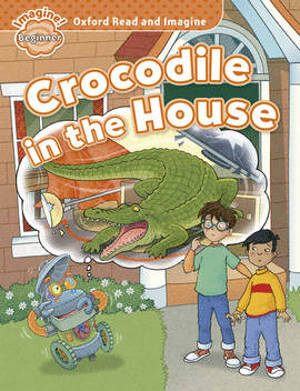 ORI BEGINNER CROCODILE IN THE HOUSE