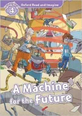 ORI 4/MACHINE FOR FUTURE.(ACTIVITY) READ AND IMAGINE