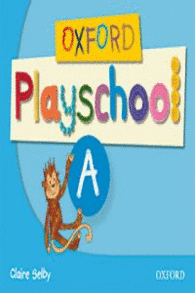 OXFORD PLAYSCHOOL A: CLASS BOOK