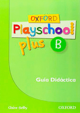 (GUIA DIDACTICA).OXF.PLAYSCHOOL PLUS B.