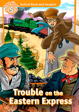 TROUBLE ON THE EASTERN EXPRESS.READ AND IMAGINE 5