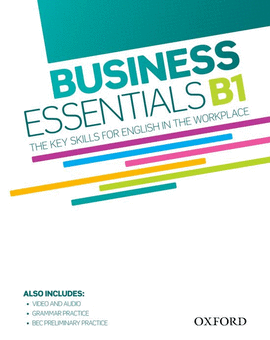 BUSINESS ESSENTIALS B1.(+KEY SKILLS FOR ENGLISH WORKPLACE)