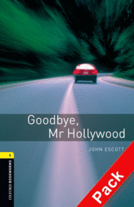 OXFORD BOOKWORMS. STAGE 1: GOODBYE, MR HOLLYWOOD. CD PACK EDITION 08