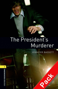 OXFORD BOOKWORMS. STAGE 1: THE PRESIDENT'S MURDERER CD PACK EDITION 08