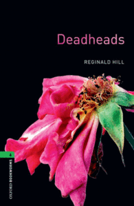 OXFORD BOOKWORMS. STAGE 6: DEADHEADS EDITION 08