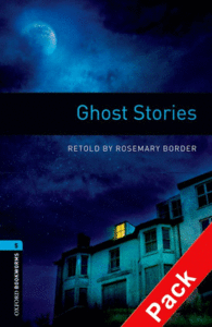 OXFORD BOOKWORMS. STAGE 5: GHOST STORIES CD PACK EDITION 08