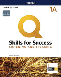 Q SKILLS FOR SUCCESS (3RD EDITION). LISTENING & SPEAKING 1. SPLIT STUDENT'S BOOK PACK PART A