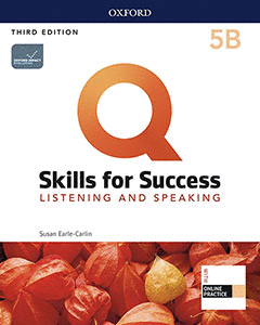 Q SKILLS FOR SUCCESS (3RD EDITION). LISTENING & SPEAKING 5. SPLIT STUDENT'S BOOK PACK PART B