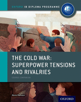 THE COLD WAR:SUPERPOWER TENSIONS AND RIVALRIES
