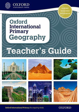 OXFORD INTERNATIONAL PRIMARY GEOGRAPHY: TEACHER�S GUIDE