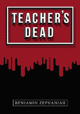 TEACHER'S DEAD