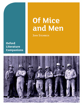 OXFORD LITERATURE COMPANIONS: OF MICE AND MEN: JOHN STEINBECK