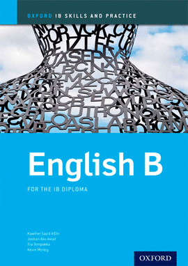 ENGLISH B SKILLS & PRACTICE:OXFORD IB DIPLOMA PROGRAMME