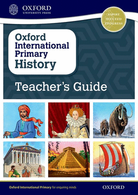 OXFORD INTERNATIONAL PRIMARY HISTORY TEACHER GUIDE