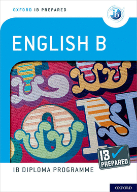 IB DIPLOMA PROGRAMME: IB PREPARED: ENGLISH B