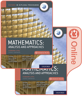 IB MATHEMATICS: ANALYSIS AND APPROACHES, STANDAR LEVEL, PRINT AND ENHANCED ONLIN