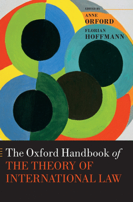 THE OXFORD HANDBOOK OF THE THEORY OF INTERNATIONAL LAW