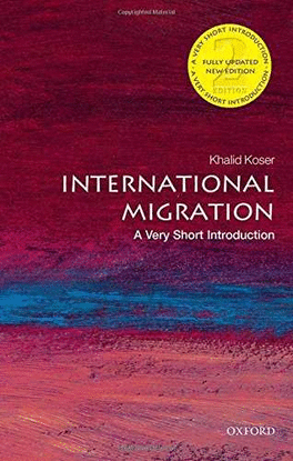 INTERNATIONAL MIGRATION: A VERY SHORT INTRODUCTION