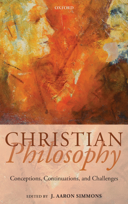 CHRISTIAN PHILOSOPHY. CONCEPTIONS, CONTINUATIONS AND CHALLENGES