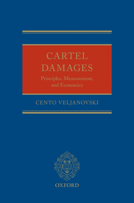 CARTEL DAMAGES. PRINCIPLES, MEASUREMENT, AND ECONOMICS