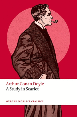 A STUDY IN SCARLET (WORLD'S CLASSICS)
