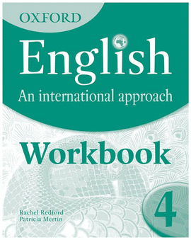 OXFORD ENGLISH: AN INTERNATIONAL APPROACH 4. WORKBOOK