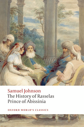 OXFORD WORLD'S CLASSICS: THE HISTORY OF RASSELAS, PRINCE OF ABISSINIA