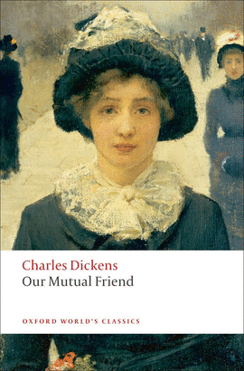 OUR MUTUAL FRIEND (WORLD`S CLASSICS)