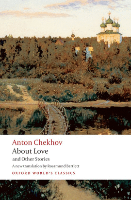 ABOUT LOVE AND OTHER STORIES.(OXFORD WORLD'S CLASSICS)