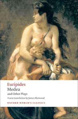 MEDEA & OTHER PLAYS.(OXFORD WORLD'S CLASSICS)