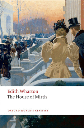 THE HOUSE OF MIRTH (WORLD`S CLASSICS).