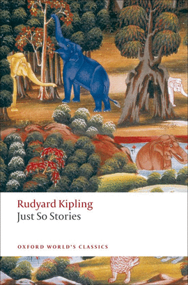 JUST SO STORIES.(OXFORD WORLD'S CLASSICS)