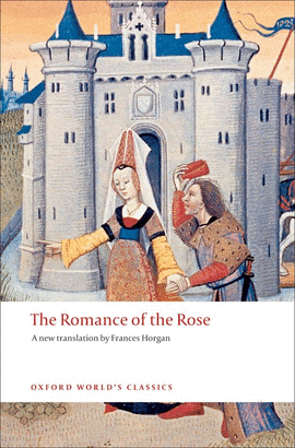 ROMANCE OF THE ROSE.(OXFORD WORLD'S CLASSICS)