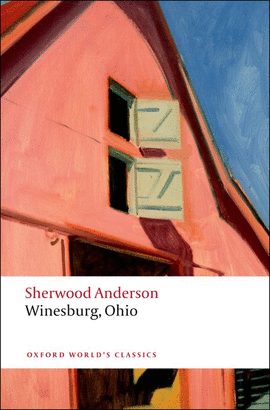 WINESBURG, OHIO.(OXFORD WORLD'S CLASSICS)