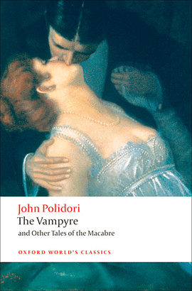VAMPYRE & OTHER TALES OF MACABRE.(OXFORD WORLD'S CLASSICS)
