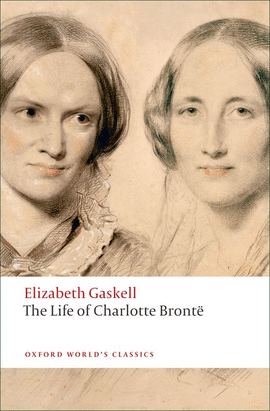 THE LIFE OF CHARLOTTE BRONTE.(OXFORD WORLD'S CLASSICS)